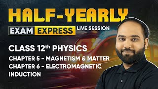 Magnetism and Matter amp Electromagnetic Induction  Class 12 Physics  HalfYearly Live Session [upl. by Lemkul49]