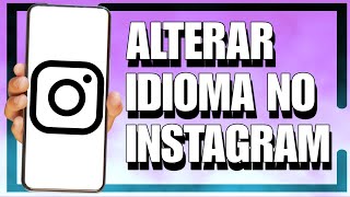 COMO MUDAR O IDIOMA DO INSTAGRAM  2024 [upl. by Brana]