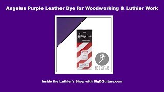 Purple Angelus Leather Dye for Woodworking amp Luthier Work [upl. by Akedijn]