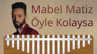 Mabel Matiz  Öyle Kolaysa  Kalimba Tabs amp Tutorials [upl. by Aidile]