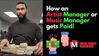 How an Artist Manager or Music Manager gets Paid [upl. by Jule]