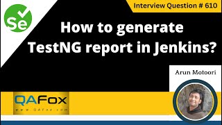 How to generate TestNG results report in Jenkins Selenium Interview Question 610 [upl. by Ahsercal293]