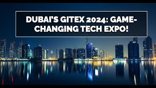 Revolutionary Tech Breakthroughs at GITEX 2024 You Wont Believe [upl. by Christan113]