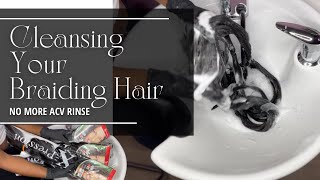 NO MORE ACV RINSE  How To Cleanse Your Braiding Hair  Quick Tutorial [upl. by Okorih795]