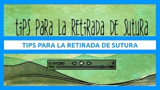 Tips para la retirada de sutura [upl. by Eilrahc379]