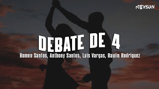 Romeo Santos Anthony Santos Luis Vargas Raulin Rodriguez  Debate De 4 Letra [upl. by Azeret806]