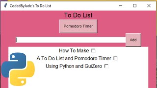 HOW TO Make a Basic To Do List App w a Pomodoro Timer  Coding Tutorial Using Python and GuiZero [upl. by Banquer]