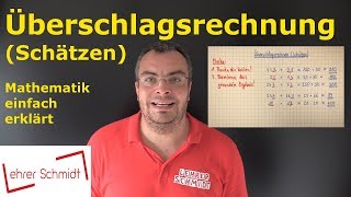 Überschlagsrechnung Schätzen  Mathematik  einfach erklärt  Lehrerschmidt [upl. by Negriv693]