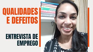 Qualidades e Defeitos O que responder na Entrevista de emprego [upl. by Aymik]