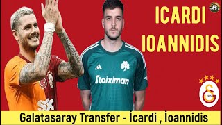 Galatasaray Transfer🔥 icardi Fotis ioannidis galatasaray icardi [upl. by Dagny231]