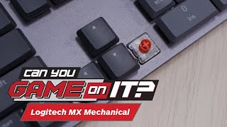 Logitech MX Mechanical KEYBOARD for Career Gamers  Can You Game On It [upl. by Carlick]