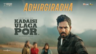 Adhirgiradha  Video Song  Kadaisi Ulaga Por  Hiphop Tamizha  Anagha  HHT Entertainment [upl. by Ynnaej]