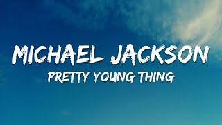 Michael Jackson – PYT Pretty Young Thing Lyrics [upl. by Aietal]