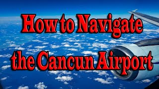 What you need to know to navigate the Cancun airport [upl. by Salvidor]