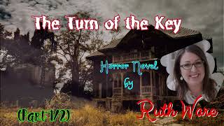 The Turn of the Key by Ruth Ware 🎧 Audiobook Horror and Thriller Crime Novels Part 12 [upl. by Mcloughlin651]