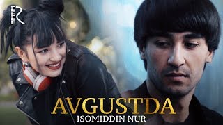 Isomiddin Nur  Avgustda  Исомиддин Нур  Августда [upl. by Ahsiaa]