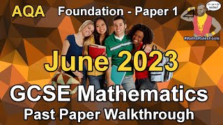 AQA GCSE Maths June 2023 Paper 1 Foundation Tier Past Paper Walkthrough [upl. by Eeleimaj]