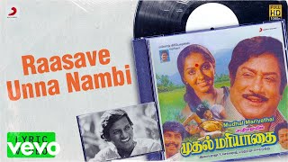 Mudhal Mariyathai  Raasave Unna Nambi Lyric  Sivaji Ganesan Radha  Ilaiyaraaja [upl. by Drescher27]