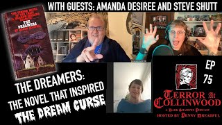 Terror at Collinwood Ep 75 The Dreamers Inspiration for Dream Curse w Amanda Desiree amp Steve Shutt [upl. by Ortrude]