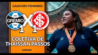 COLETIVA DA TÉCNICA THAISSAN PASSOS APÓS TRICAMPEONATO DAS GURIAS GREMISTAS  GRÊMIO 1x1 INTER [upl. by Alban]