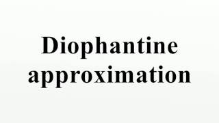 Diophantine approximation [upl. by Hutson]