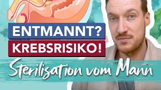 Alles zur Vasektomie beim Mann I Verhütung I Sterilisation I Krebsrisiko [upl. by Telford]