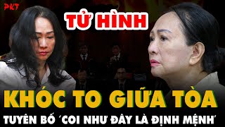 TRƯƠNG MỸ LAN vừa khóc vừa BUỘT MỒM NÓI Coi như đây là ĐỊNH MỆNH trong 20 phút tự bào chữa  PKT [upl. by Seftton858]