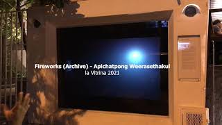 Fireworks Archive  Apichatpong Weerasethakul La vitrina 2021 [upl. by Leanatan]