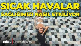 Sıcak havalar sağlığımızı nasıl etkiliyor Güneş kremleri ne işe yarıyor [upl. by Nyret]