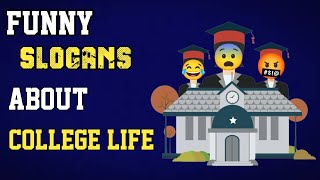 Funny slogans about College life [upl. by Sherilyn]