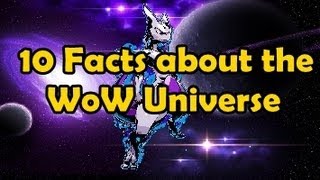 10 facts about the WoW universe [upl. by Gabriela]