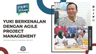 DYNAMIC TALK  Sharing Apa Itu Agile Project Management [upl. by Sirovaj]