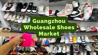 Guangzhou Wholesale Market High Quality Wholesale Shoes Market in Guangzhou Replica Market GZ [upl. by Resaec640]