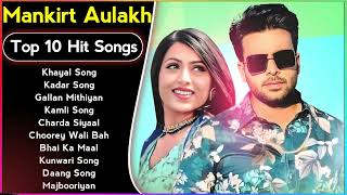 Best Of Mankirt Aulakh Songs  Latest Punjabi Songs Mankirt Aulakh Songs  All HIts Of Mankirt Song [upl. by Bertolde286]