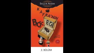 KAFKANIN BÖCEĞİ  SELÇUK ALKAN  BÖLÜM 2 SESLİ KİTAP [upl. by Damien795]