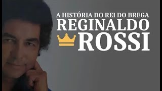 A HISTÓRIA DE REGINALDO ROSSI [upl. by Hamner]