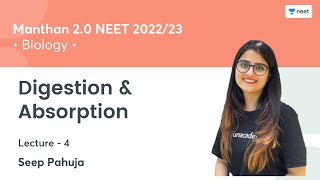 Digestion amp Absorption  L4  Manthan NEET 202223  Seep Pahuja  Unacademy NEET [upl. by Aleekat623]