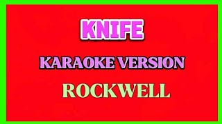 KNIFE  Karaoke  Rockwell [upl. by Fawcette887]