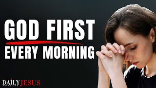 Always Pray First And Put God First Every Morning  A Blessed Morning Prayer [upl. by Wilt436]