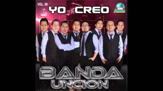 BANDA UNCION CREO EN TI 6 [upl. by Endres]