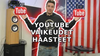 ASIOITA JOIDEN KANSSA OLEN JOUTUNUT PAINIMAAN YOUTUBEVIDEOITA TEHDESSÄ [upl. by Belayneh]