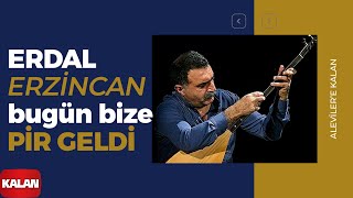 Erdal Erzincan  Bugün Bize Pir Geldi I Alevilere Kalan © 2014 Kalan Müzik [upl. by Hairakcaz]