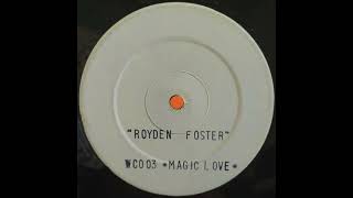 Royden Foster  Magic Love UK [upl. by Bertero]