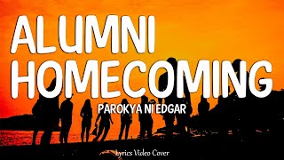 Alumni Homecoming  Parokya ni Edgar  Lyrics Video [upl. by Uriisa722]