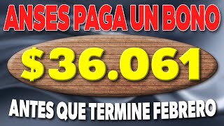 ANSES PAGA un BONO de 36061 Antes que termine Febrero ✅ [upl. by Farr]