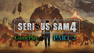 SERIOUS SAM 4 Walkthrough Gameplay Part 2 🔥 [upl. by Maeve66]