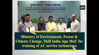 Ministry of Environment Forest amp Climate Change Skill India sign MoU  ANI News [upl. by Yhtuv701]