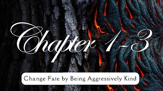 Chapter 13  Change Fate by being Aggressively Kind [upl. by Hoy770]