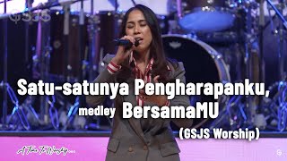 Satusatunya Pengharapanku medley BersamaMU  GSJS Worship [upl. by Stormi706]