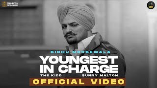 YOUNGEST IN CHARGE OFFICIAL VIDEO SIDHU MOOSE WALA  SUNNY MALTON  LATEST PUNJABI SONGS 2022 [upl. by Ailhad567]